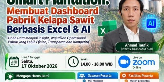 Online Training “Smart Plantation: Dashboard Pabrik Kelapa Sawit Berbasis Excel & Artificial Intelligence (AI)”, yang akan diselenggarakan pada Sabtu, 17 Oktober 2026