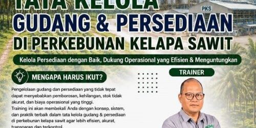Online Training Tata Kelola Gudang & Persediaan di Perkebunan Kelapa Sawit